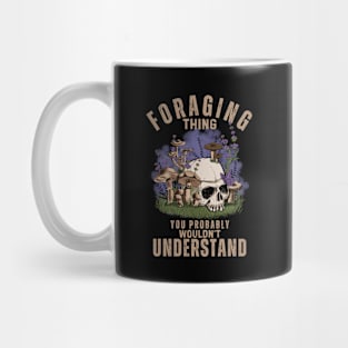 Skull Foraging Thing You Wouldn't Understand. Mug